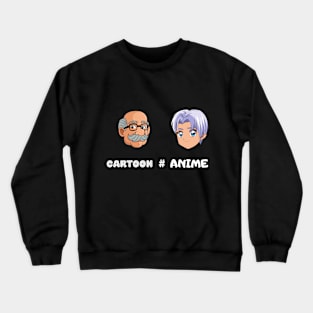 Not Cartoons Its Anime Funny Japanese Manga Lover Otaku Gift Crewneck Sweatshirt